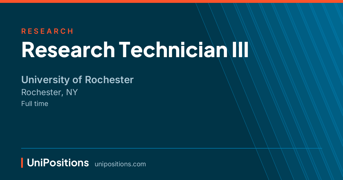 Research Technician III at University of Rochester, Rochester, NY