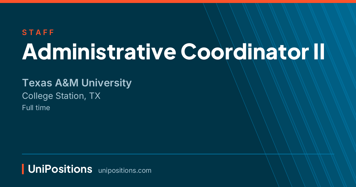 Administrative Coordinator II at Texas A&M University, College Station, TX