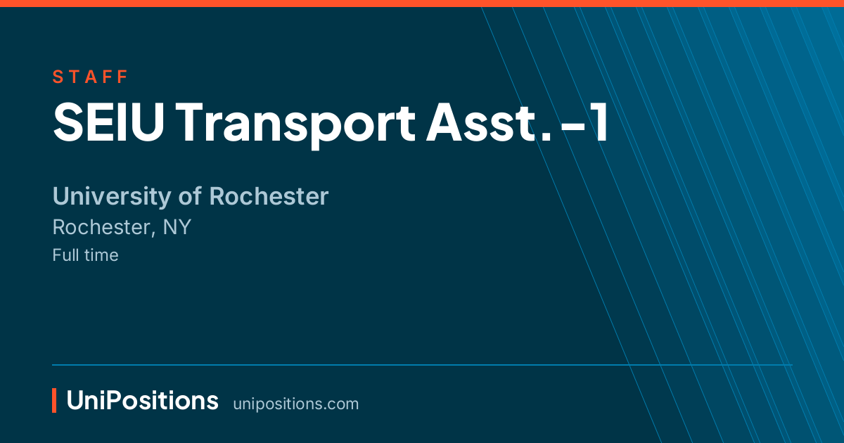 SEIU Transport Asst.-1 at University of Rochester, Rochester, NY