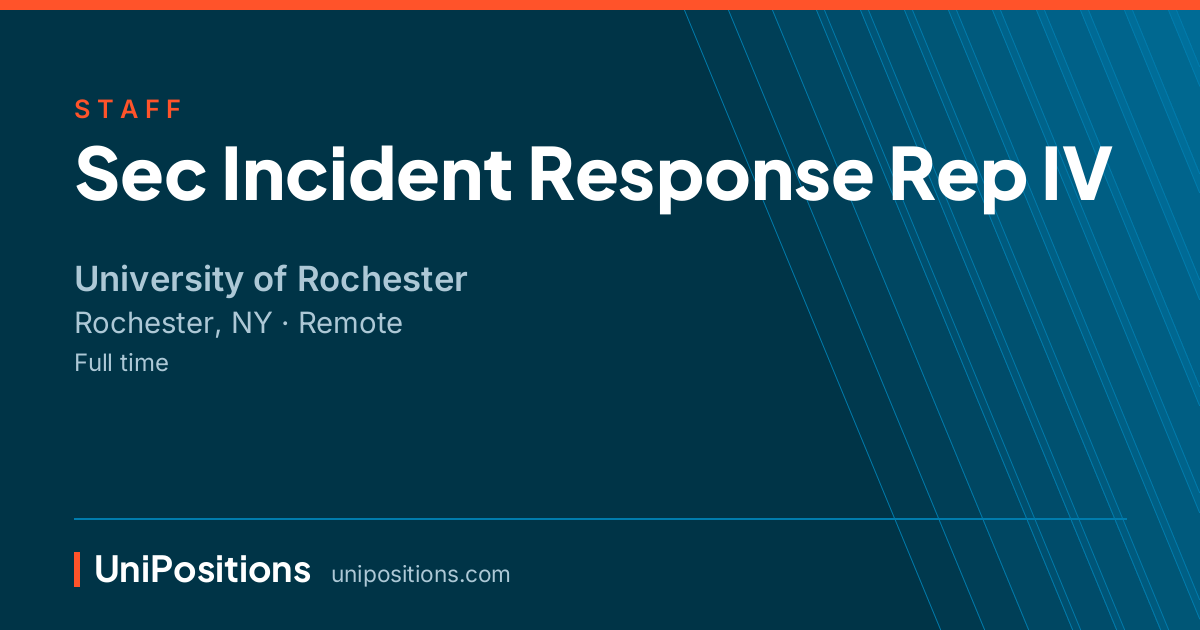 Sec Incident Response Rep IV at University of Rochester, Rochester, NY