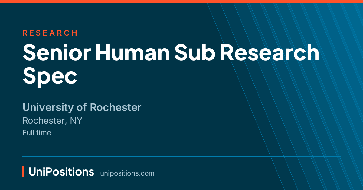 Senior Human Sub Research Spec at University of Rochester, Rochester, NY
