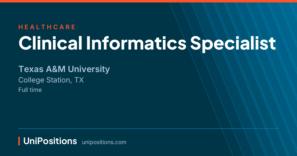 Clinical Informatics Specialist at Texas A&M University, College Station, TX