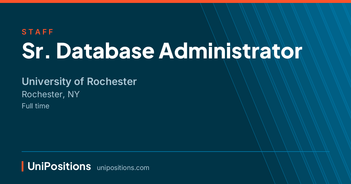 Sr. Database Administrator at University of Rochester, Rochester, NY