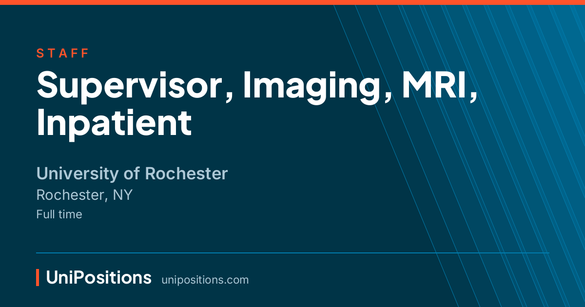 Supervisor, Imaging, MRI, Inpatient at University of Rochester, Rochester, NY
