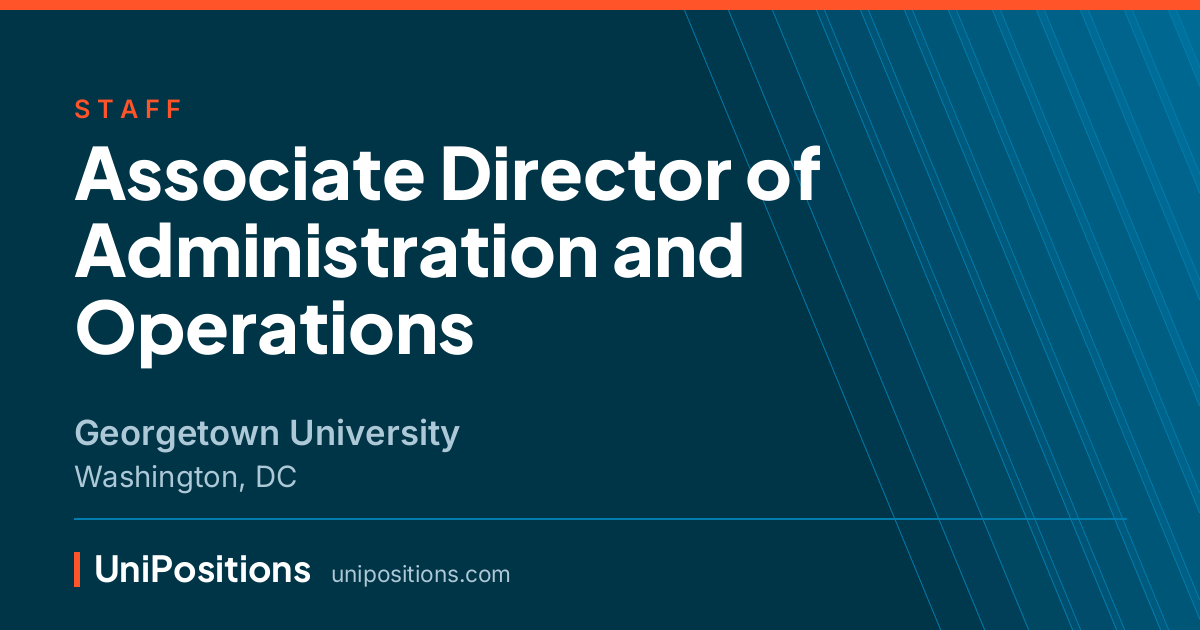 Associate Director of Administration and Operations at Georgetown University, Washington, DC