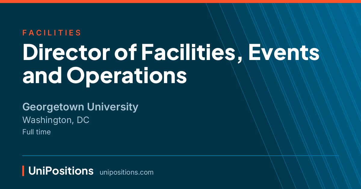 Director of Facilities, Events and Operations at Georgetown University, Washington, DC