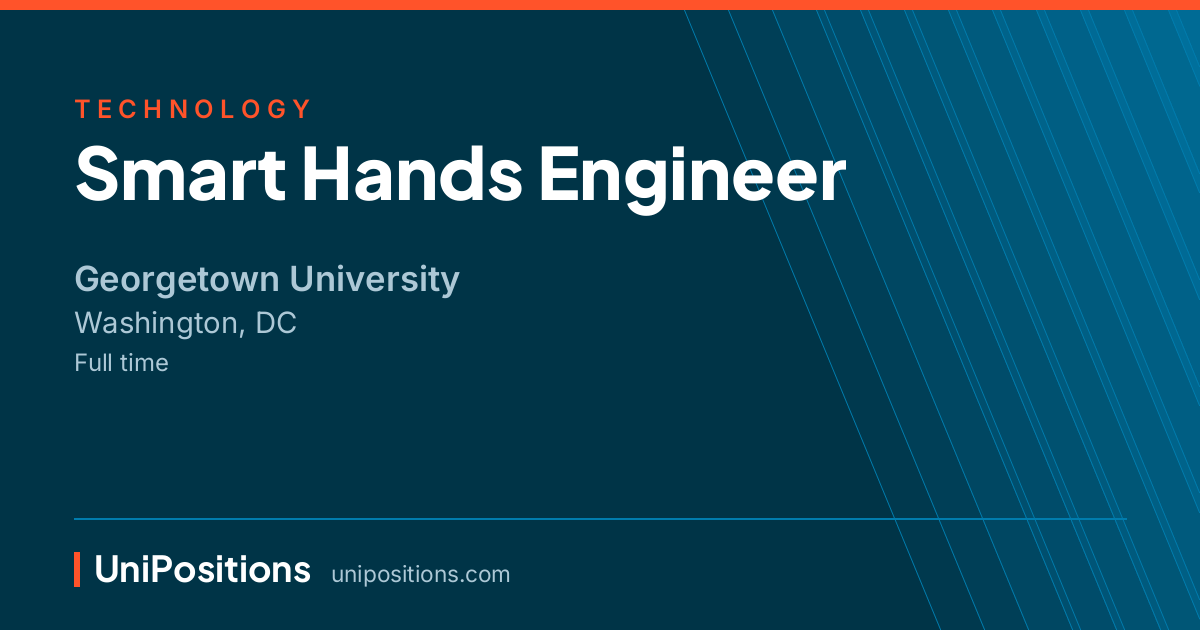 Smart Hands Engineer at Georgetown University, Washington, DC