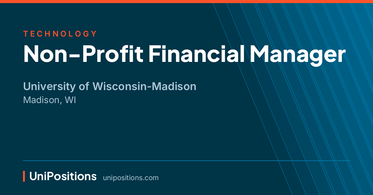 Non-Profit Financial Manager at University of Wisconsin-Madison, Madison, WI