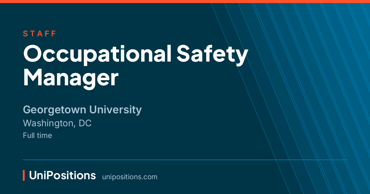 Occupational Safety Manager at Georgetown University, Washington, DC