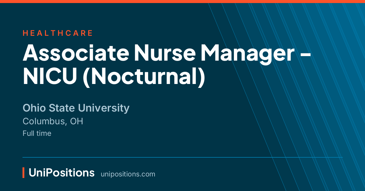 Associate Nurse Manager - NICU (Nocturnal) at Ohio State University, Columbus, OH