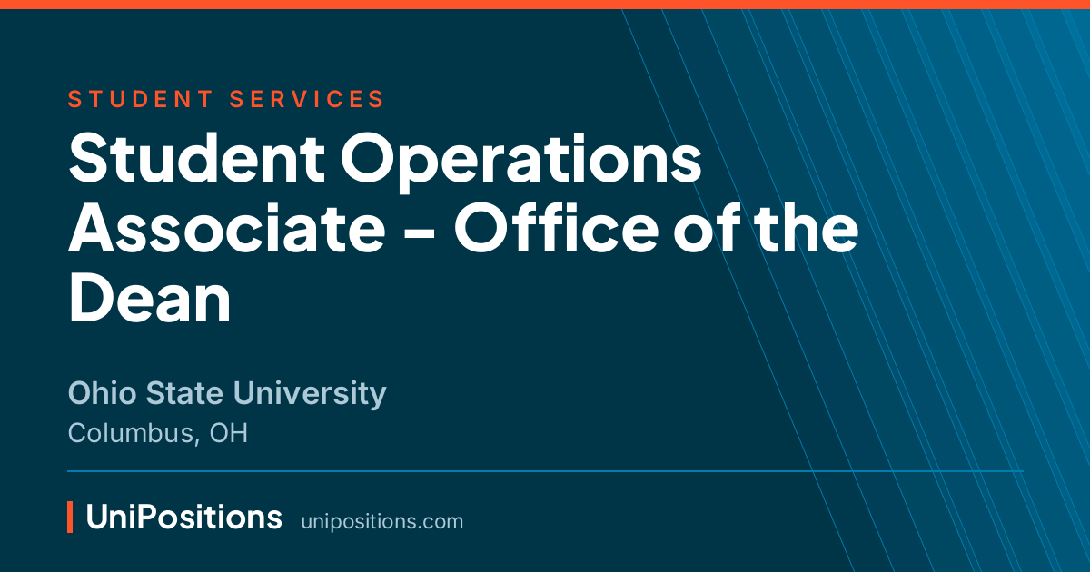 Student Operations Associate - Office of the Dean at Ohio State University, Columbus, OH