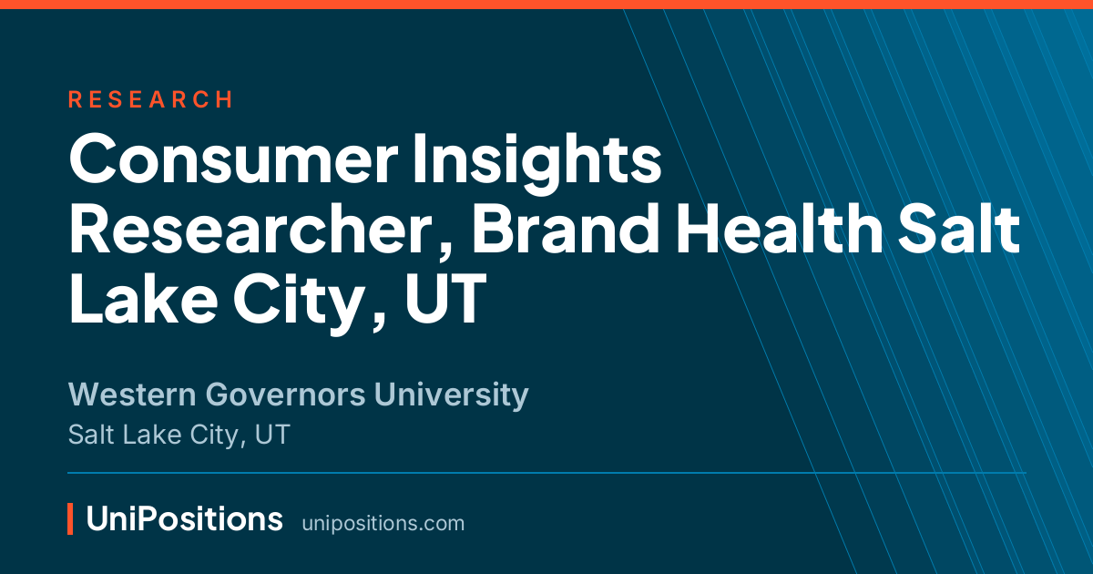 Consumer Insights Researcher, Brand Health Salt Lake City, UT at Western Governors University, Salt Lake City, UT