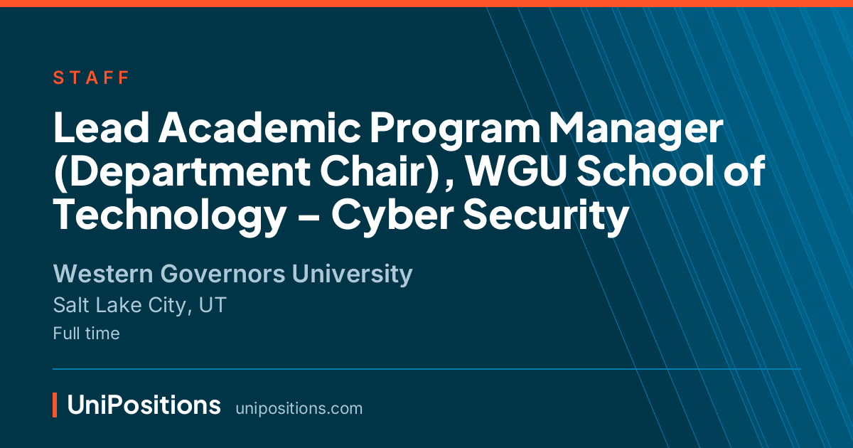 Lead Academic Program Manager (Department Chair), WGU School of Technology – Cyber Security at Western Governors University, Salt Lake City, UT