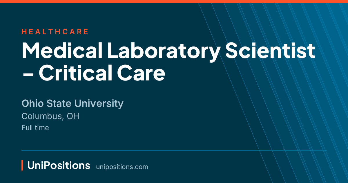 Medical Laboratory Scientist - Critical Care at Ohio State University, Columbus, OH