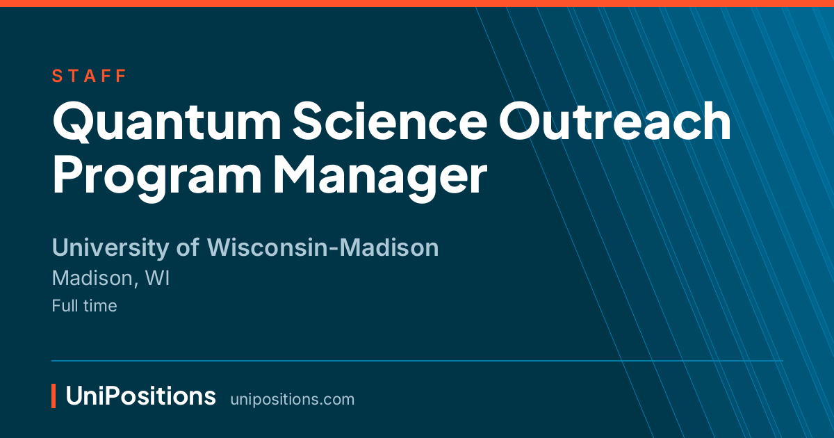 Quantum Science Outreach Program Manager at University of Wisconsin-Madison, Madison, WI