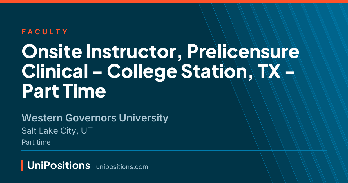 Onsite Instructor, Prelicensure Clinical - College Station, TX - Part Time at Western Governors University, Salt Lake City, UT