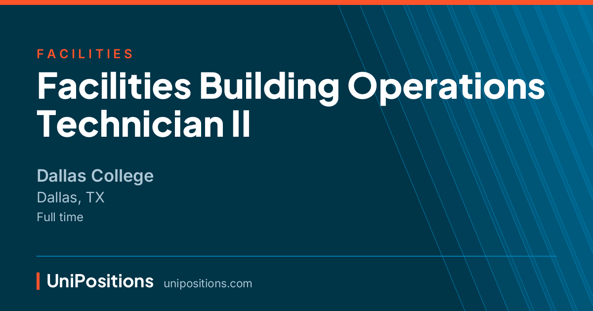 Facilities Building Operations Technician II at Dallas College, Dallas, TX