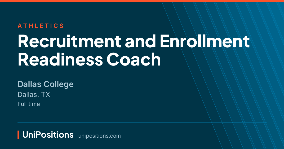 Recruitment and Enrollment Readiness Coach at Dallas College, Dallas, TX