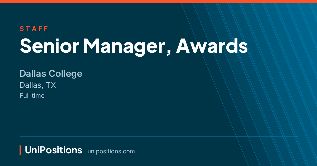 Senior Manager, Awards at Dallas College, Dallas, TX