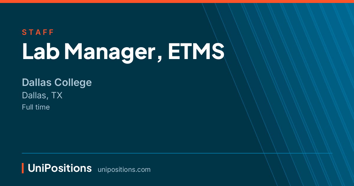 Lab Manager, ETMS at Dallas College, Dallas, TX