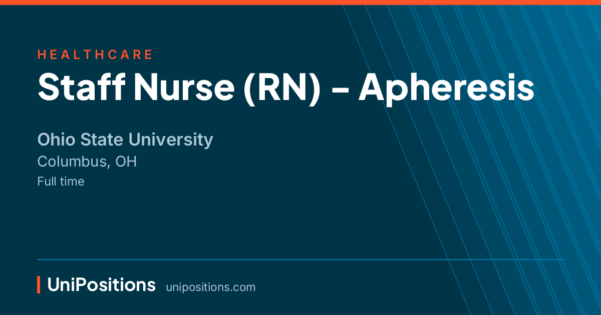 Staff Nurse (RN) - Apheresis at Ohio State University, Columbus, OH