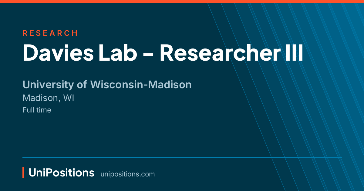 Davies Lab - Researcher III at University of Wisconsin-Madison, Madison, WI