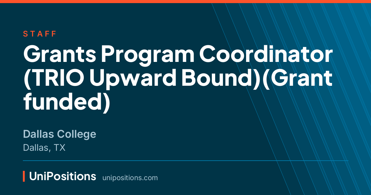 Grants Program Coordinator (TRIO Upward Bound)(Grant funded) at Dallas College, Dallas, TX