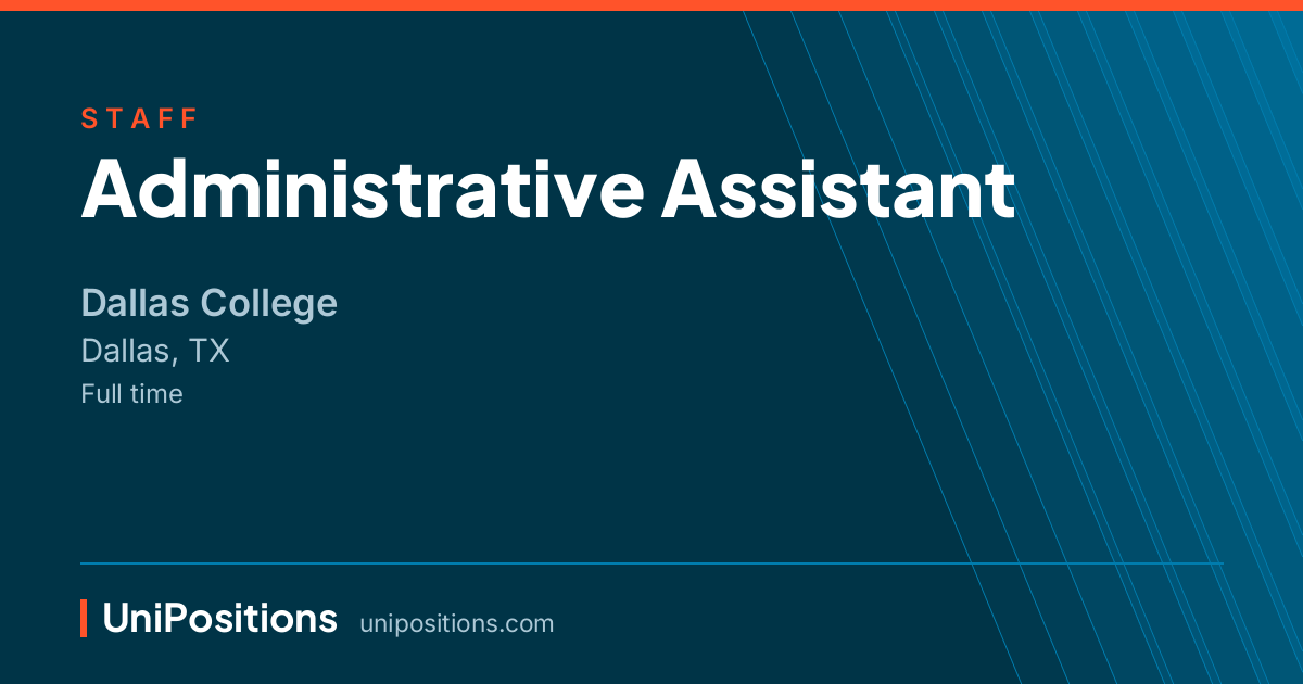 Administrative Assistant at Dallas College, Dallas, TX