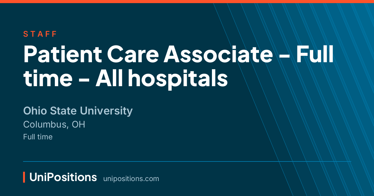 Patient Care Associate - Full time - All hospitals at Ohio State University, Columbus, OH