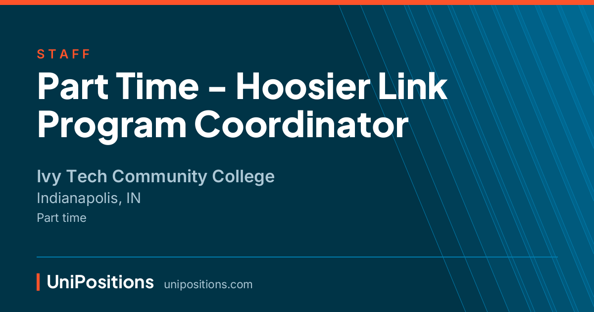 Part Time - Hoosier Link Program Coordinator at Ivy Tech Community College, Indianapolis, IN