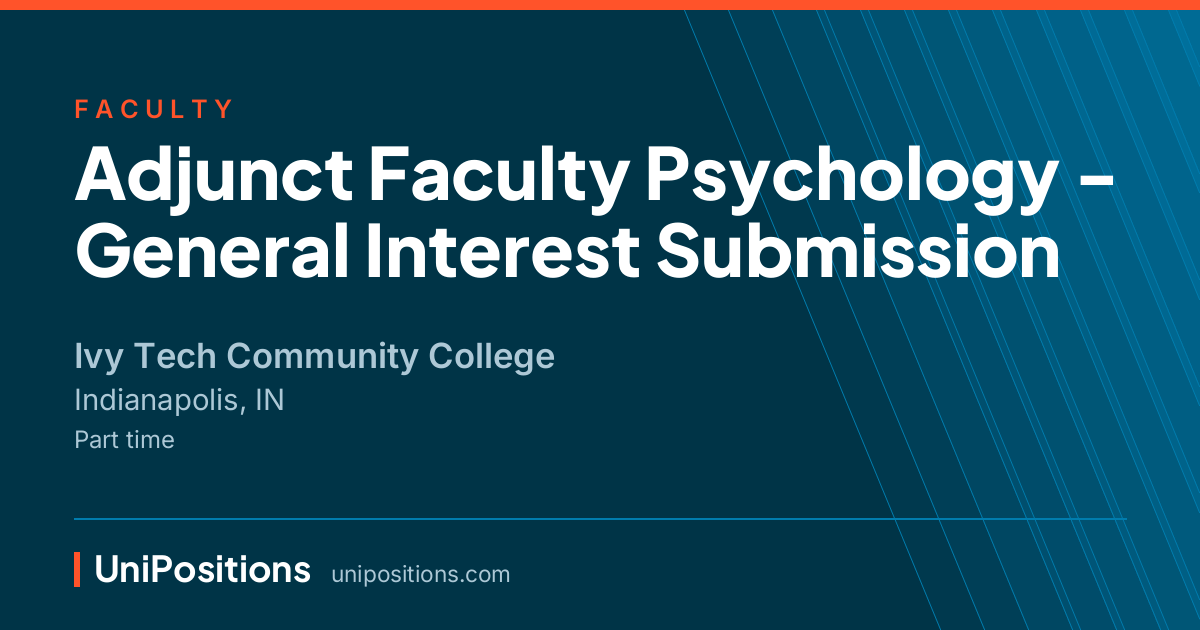 Adjunct Faculty Psychology - General Interest Submission at Ivy Tech Community College, Indianapolis, IN
