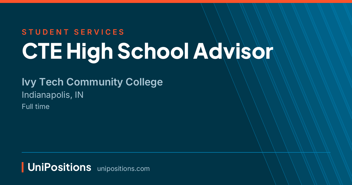 CTE High School Advisor at Ivy Tech Community College, Indianapolis, IN