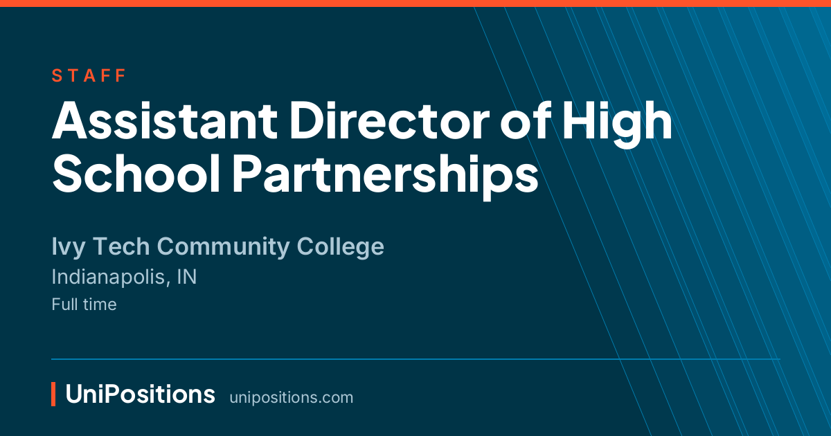 Assistant Director of High School Partnerships at Ivy Tech Community College, Indianapolis, IN