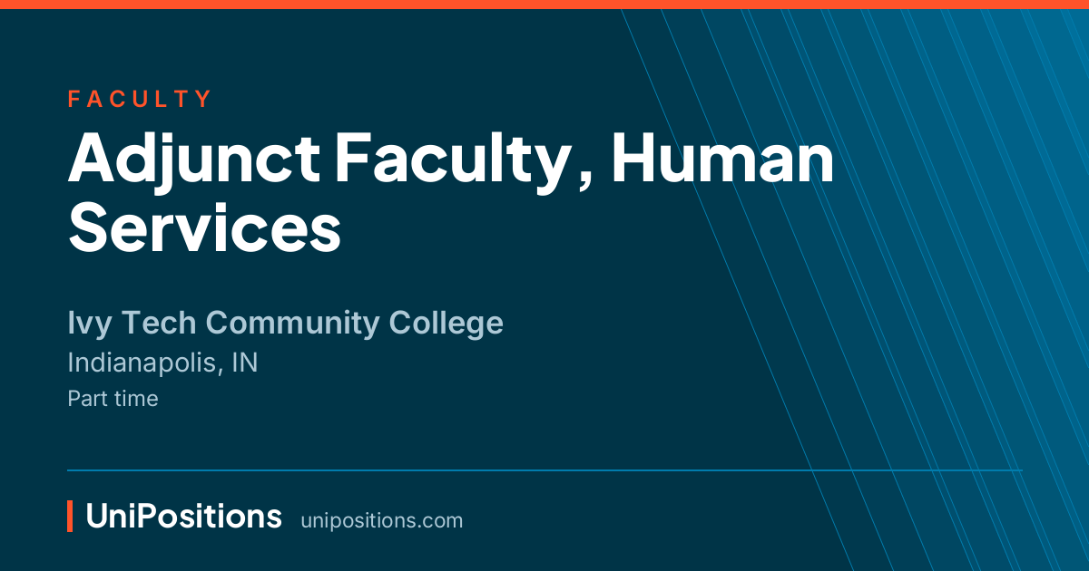 Adjunct Faculty, Human Services at Ivy Tech Community College, Indianapolis, IN
