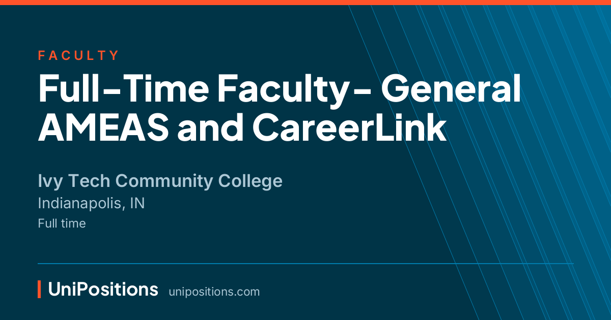Full-Time Faculty- General AMEAS and CareerLink at Ivy Tech Community College, Indianapolis, IN