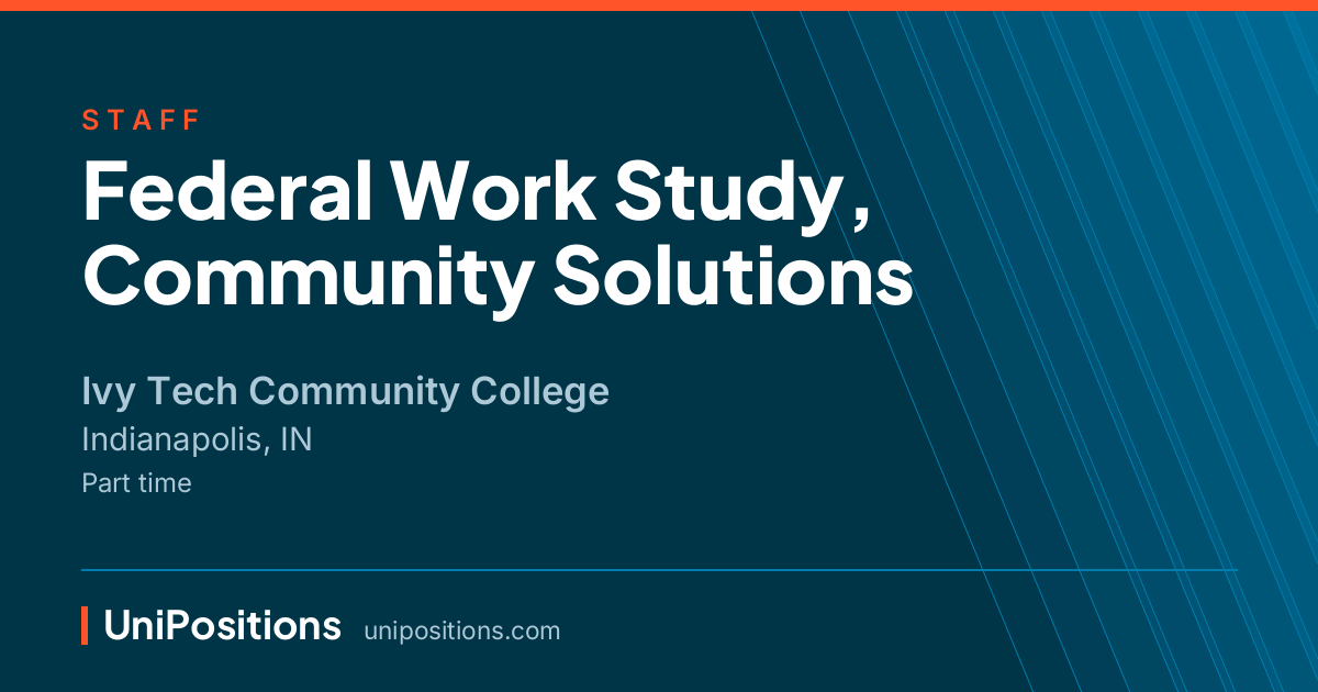 Federal Work Study, Community Solutions at Ivy Tech Community College, Indianapolis, IN