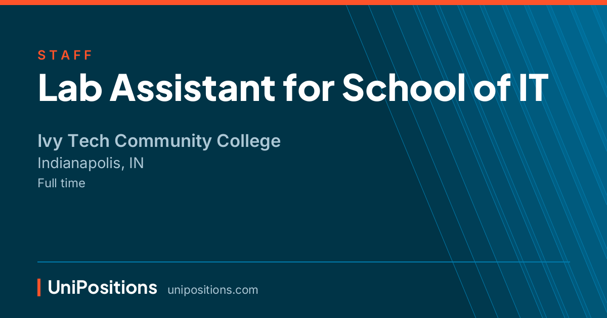 Lab Assistant for School of IT at Ivy Tech Community College, Indianapolis, IN