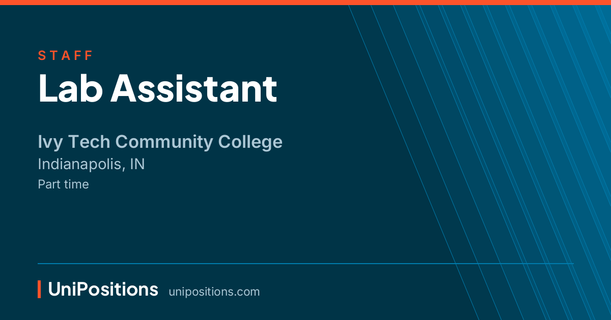 Lab Assistant at Ivy Tech Community College, Indianapolis, IN
