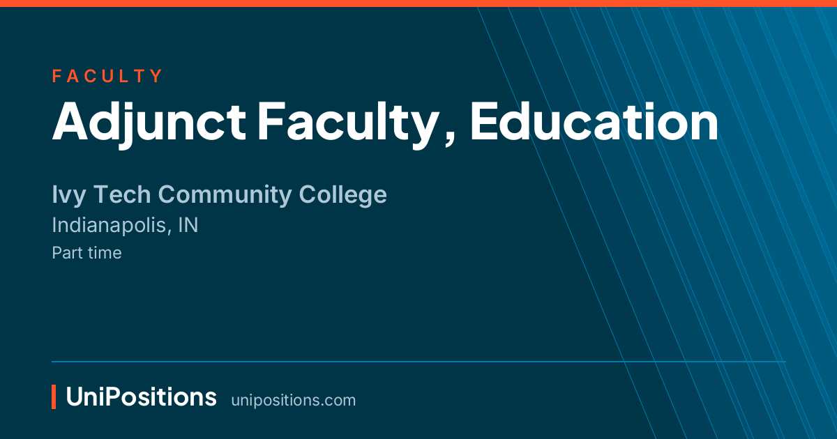 Adjunct Faculty, Education at Ivy Tech Community College, Indianapolis, IN