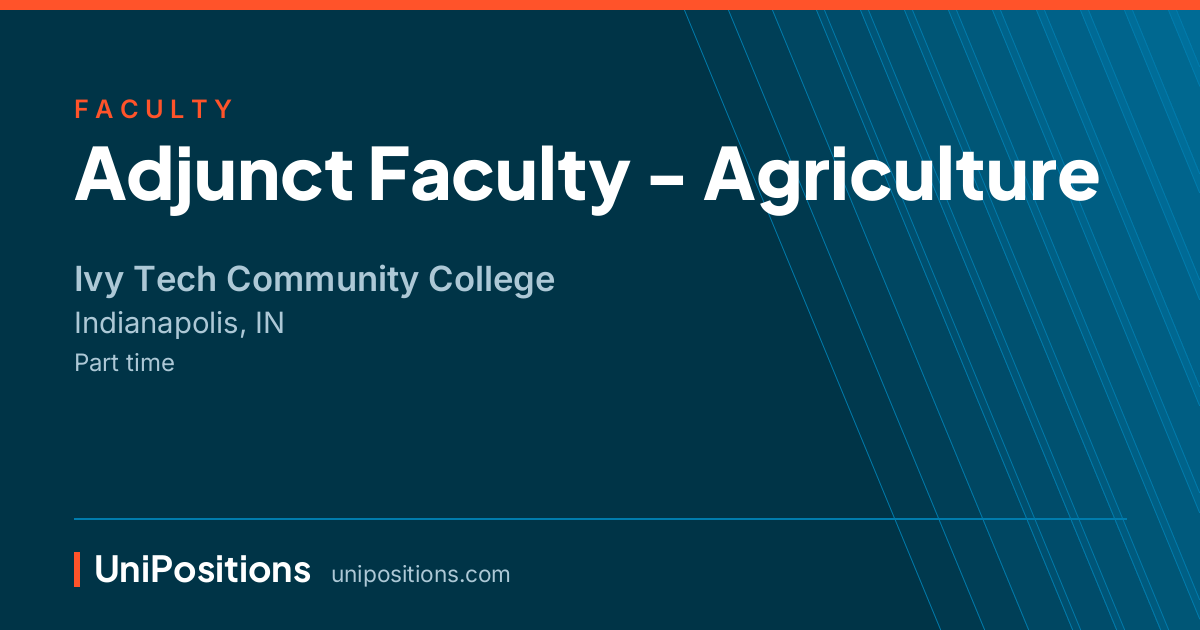 Adjunct Faculty - Agriculture at Ivy Tech Community College, Indianapolis, IN