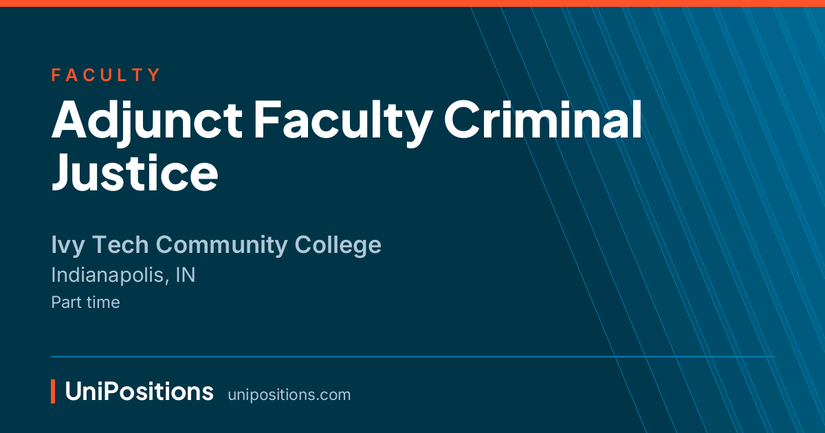 Adjunct Faculty Criminal Justice at Ivy Tech Community College, Indianapolis, IN
