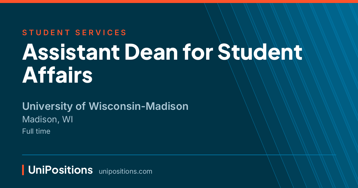 Assistant Dean for Student Affairs at University of Wisconsin-Madison, Madison, WI