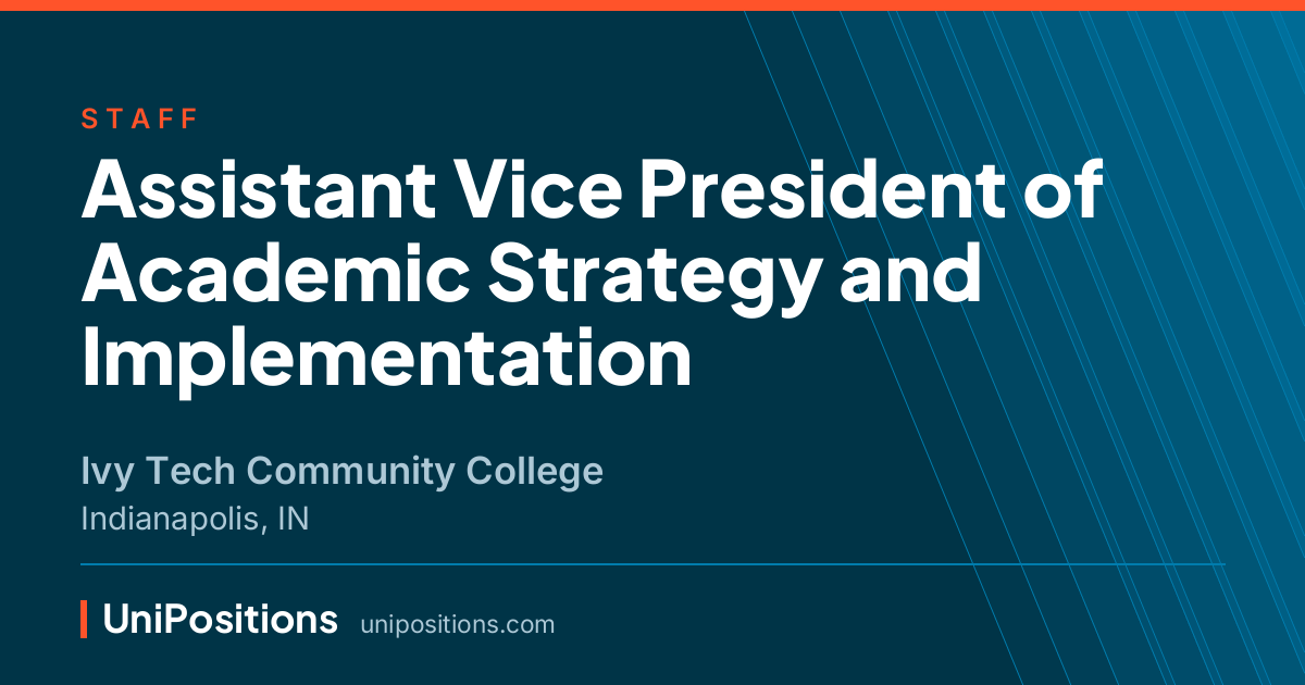 Assistant Vice President of Academic Strategy and Implementation at Ivy Tech Community College, Indianapolis, IN