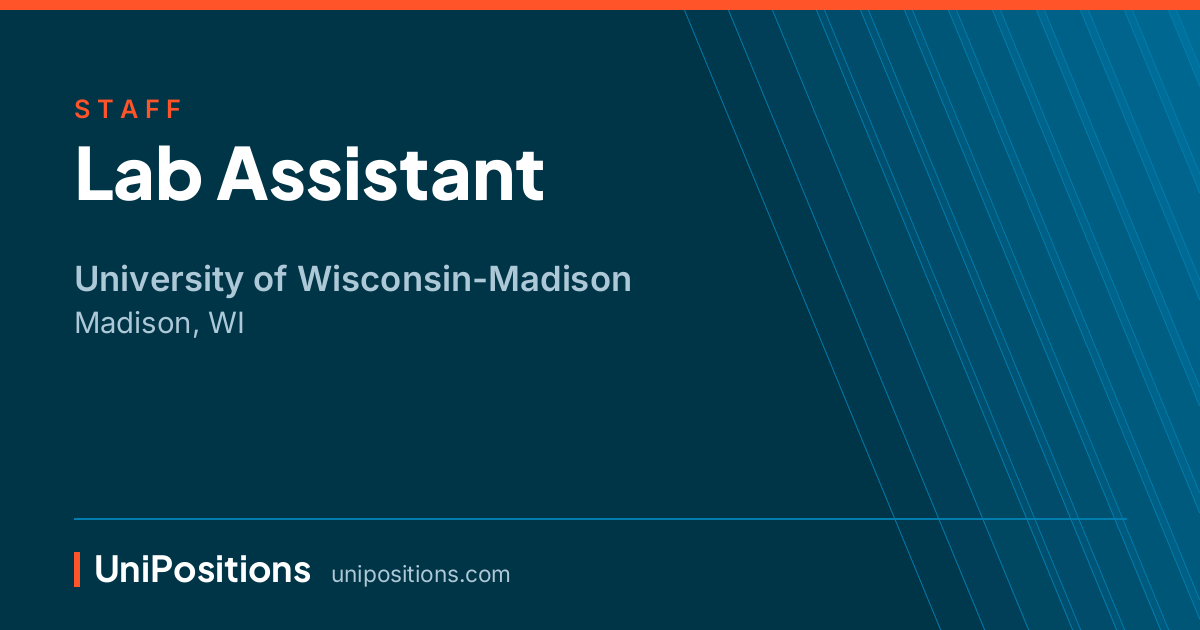 Lab Assistant at University of Wisconsin-Madison, Madison, WI