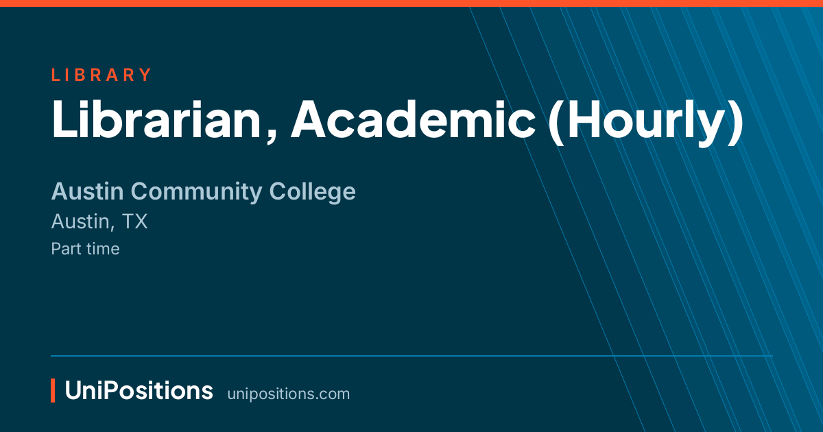 Librarian, Academic (Hourly) at Austin Community College, Austin, TX