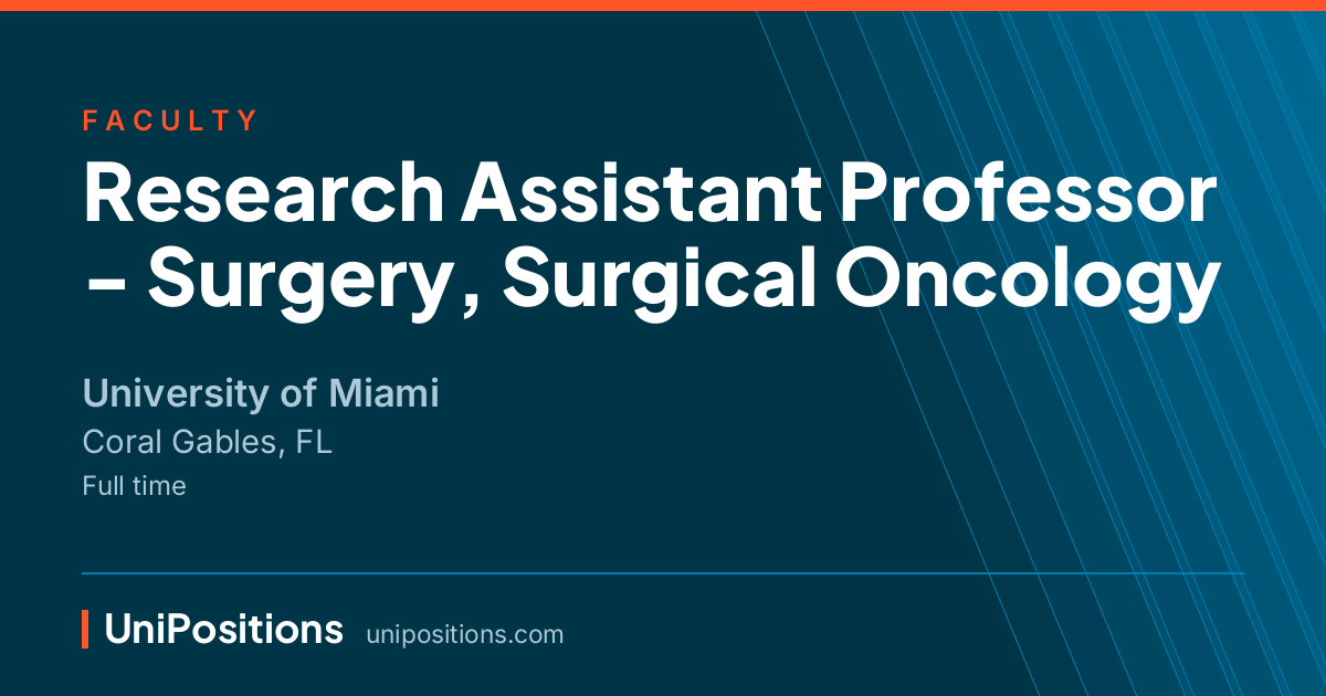 Research Assistant Professor - Surgery, Surgical Oncology at University of Miami, Coral Gables, FL