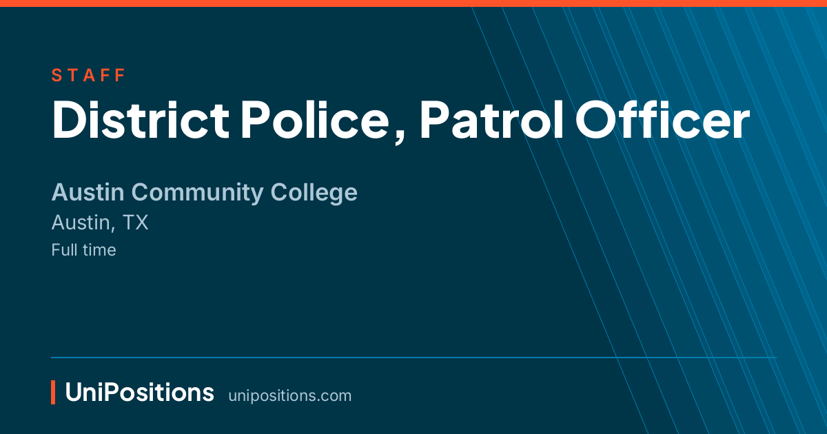 District Police, Patrol Officer at Austin Community College, Austin, TX