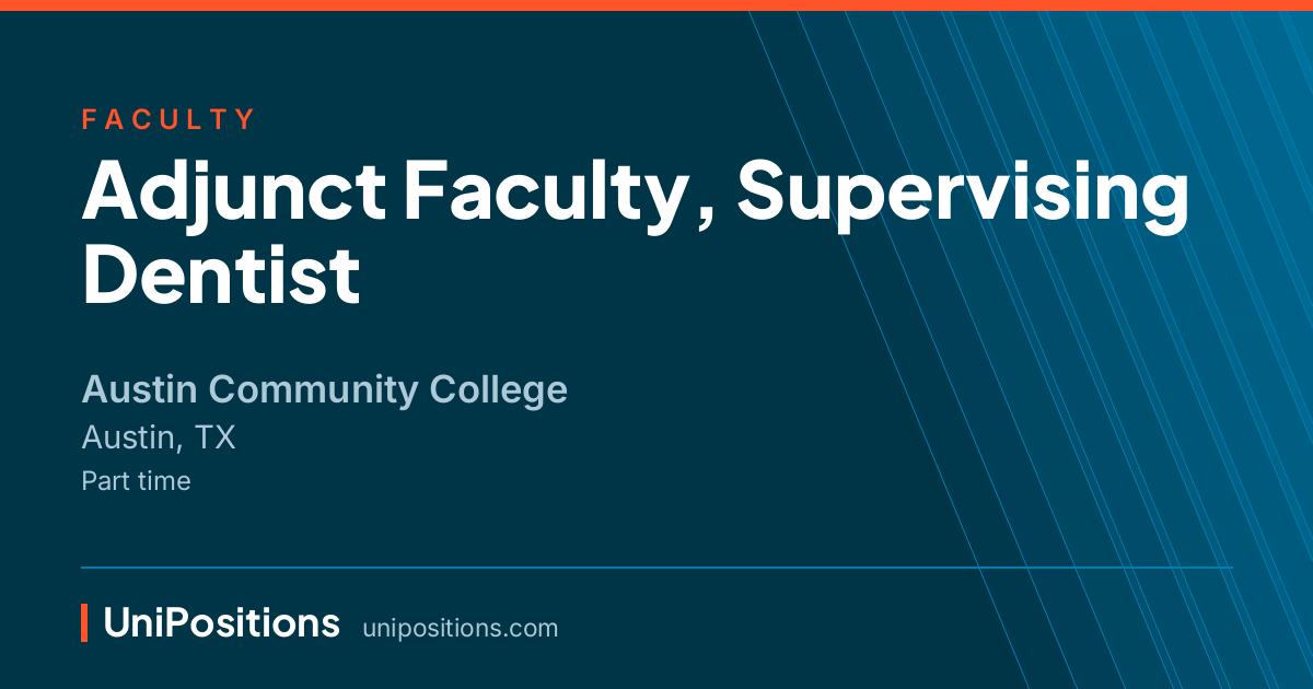 Adjunct Faculty, Supervising Dentist at Austin Community College, Austin, TX