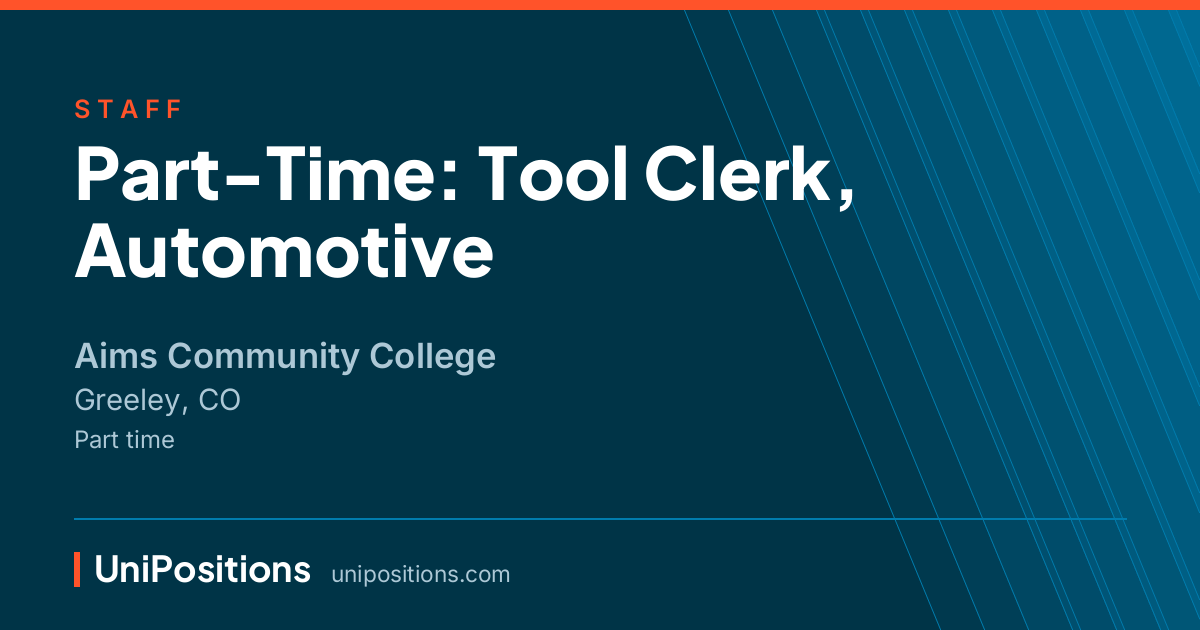 Part-Time: Tool Clerk, Automotive at Aims Community College, Greeley, CO