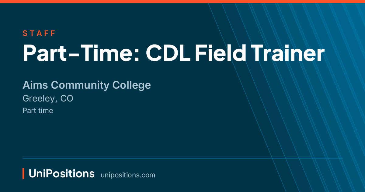 Part-Time: CDL Field Trainer at Aims Community College, Greeley, CO